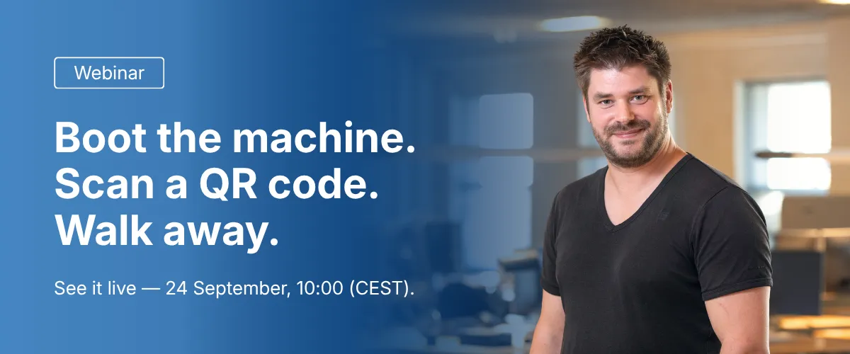 Webinar banner: Boot the machine. Scan a QR code. Walk away. Dennis Busk Nyehuus presents Provision Manager live on 24 September at 10 CEST